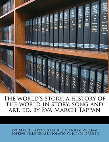 The World's Story; a History of the World in Story, Song and art, ed. by Eva March Tappan; Volume 8