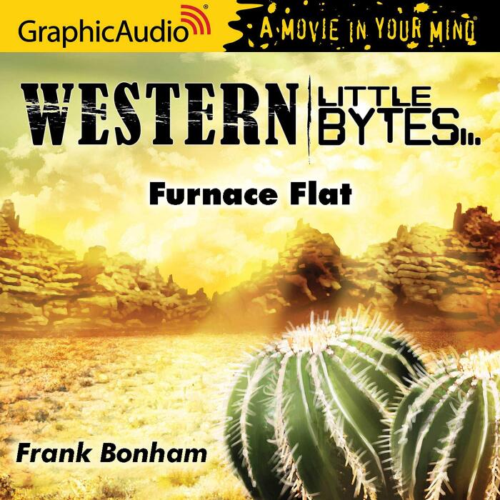 Furnace Flat [Dramatized Adaptation]: Western Little Bytes