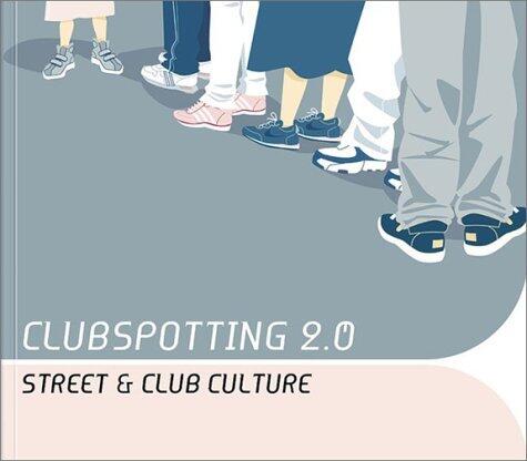 Clubspotting 2.0: Street and Club Culture