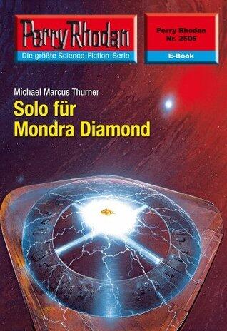 Perry Rhodan 2506: Solo für Mondra Diamond: Perry Rhodan-Zyklus "Stardust" (Perry Rhodan-Erstauflage)