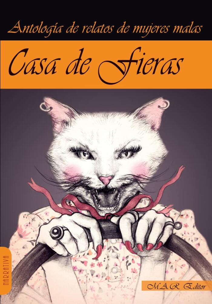 Casa de fieras: antología de relatos de mujeres malas