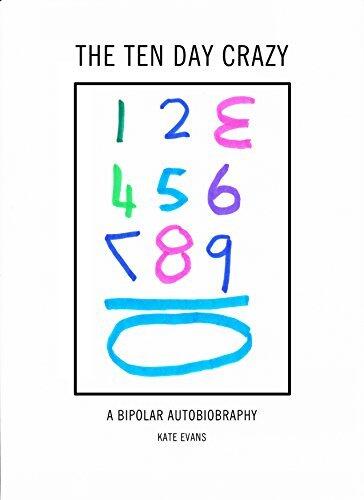 THE TEN DAY CRAZY: A Bipolar Autobiography