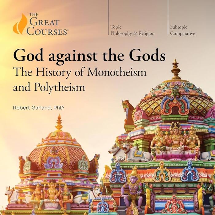 God Against the Gods: The History of Monotheism and Polytheism