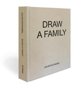 Julian Schnabel Draw a Family