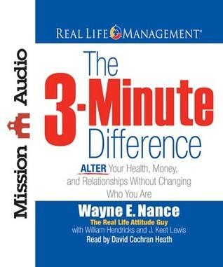The 3-Minute Difference ALTER Your Health, Money, and Relationships Without Changing Who You Are