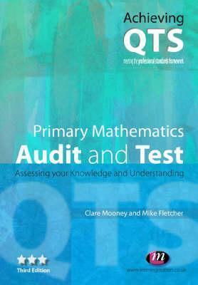 Primary Mathematics: Audit and Test: Assessing Your Knowledge and Understanding