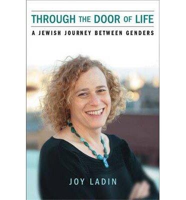 [(Through the Door of Life: A Jewish Journey Between Genders )] [Author: Joy Ladin] [Oct-2013]