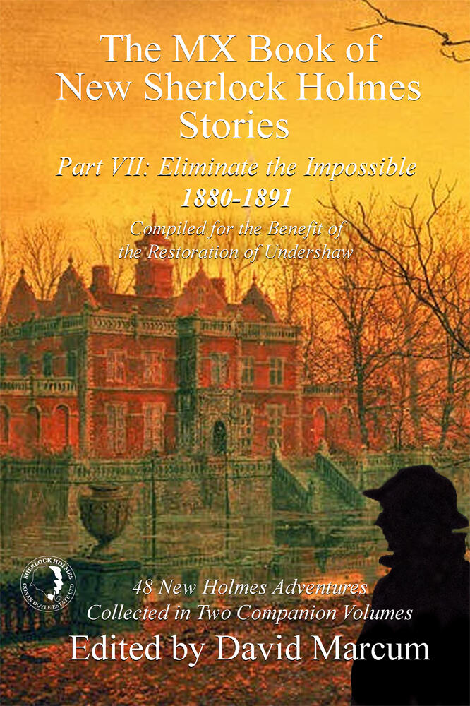The MX Book of New Sherlock Holmes Stories (Part VII): Eliminate the Impossible (1880-1891)