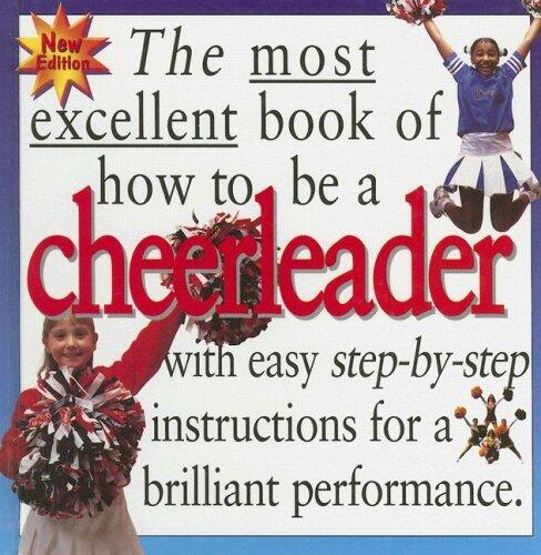 The Most Excellent Book of How to Be a Cheerleader