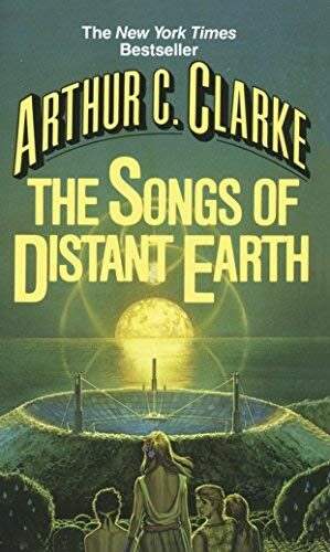 [The Songs of Distant Earth] [By: Arthur C. Clarke] [April, 1987]