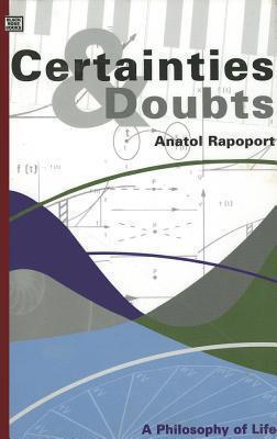 Certainties And Doubts: A Philosophy of Life