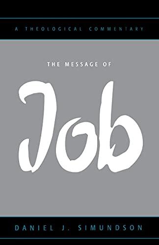 The Message of Job: A Theological Commentary