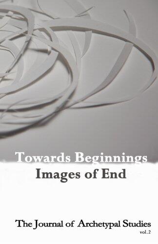 Towards Beginnings: Images of End