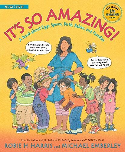 It's So Amazing!: A Book About Eggs, Sperm, Birth, Babies, and Families