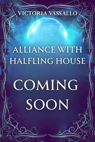Alliance with Halfling House: An Urban Fantasy Novel