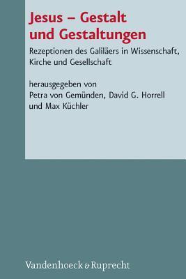 Jesus - Gestalt und Gestaltungen (Novum Testamentum Et Orbis Antiquus/Studien Zur Umwelt Des Neuen Testaments, 100)