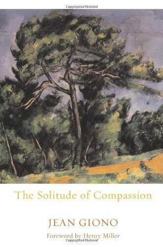 The Solitude of Compassion by Giono, Jean (2002) Paperback