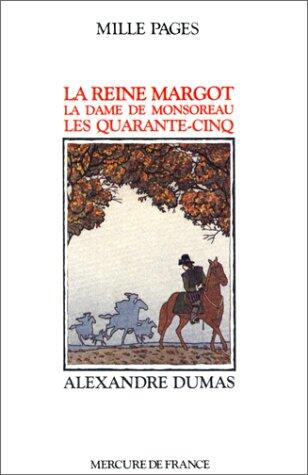 LA REINE MARGOT / LA DAME DE MONTSOREAU / LES QUARANTE-CINQ: LA TRILOGIE DES GUERRES DE RELIGION