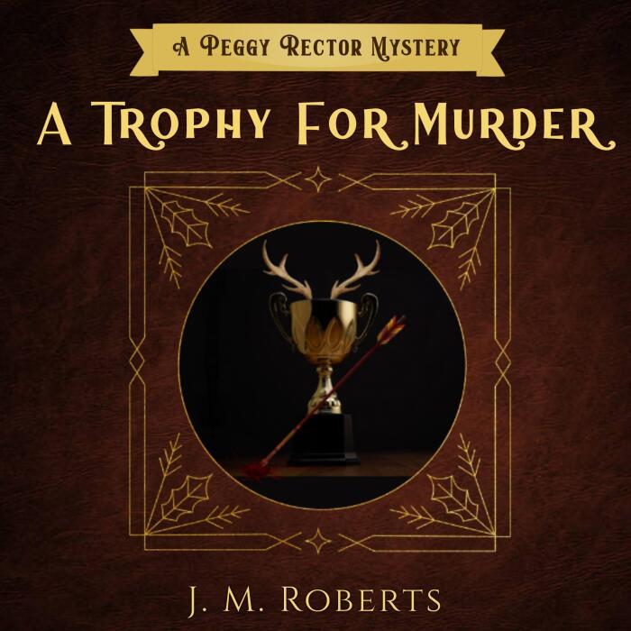 A Trophy for Murder: A Peggy Rector Mystery, Book 2
