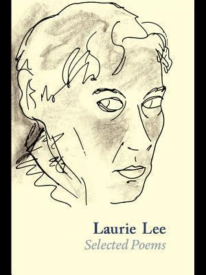 Laurie Lee Selected Poems