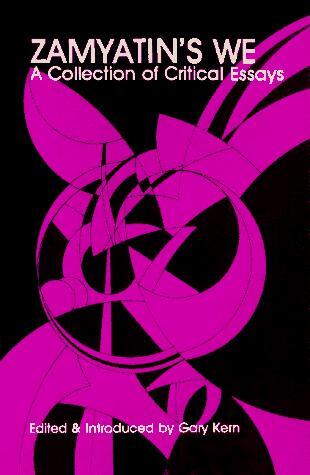 Zamyatin's We: A Collection of Critical Essays