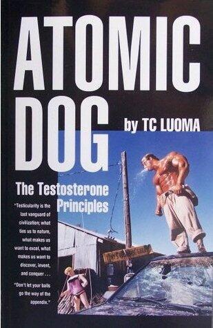 Atomic Dog: The Testosterone Principles