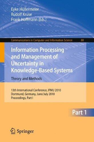 Information Processing and Management of Uncertainty in Knowledge-based Systems: Part I: 13th International Conference, IPMU 2010, Dortmund, Germany, June 28-July 2, 2010. Proceedings