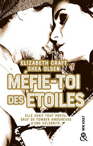 Méfie-Toi Des Étoiles: Une Romance New Adult Dans L'univers Glamour De La Musique Et De La Célébrité