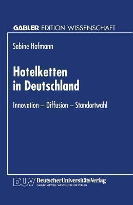 Hotelketten in Deutschland: Innovation ― Diffusion ― Standortwahl