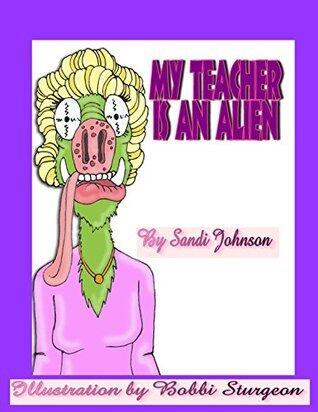 My Teacher Is An Alien!