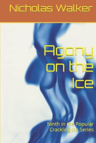 Agony on the Ice: Ninth in the Popular Crackling Ice Series