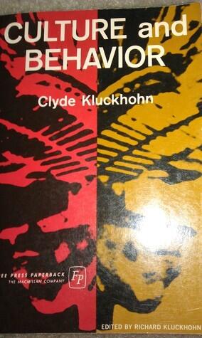 Culture and Behavior: Collected Essays of Clyde Kluckhohn