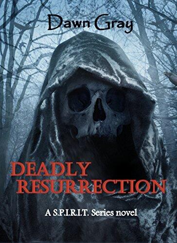 Deadly Resurrection: A S.P.I.R.I.T. Series Novel