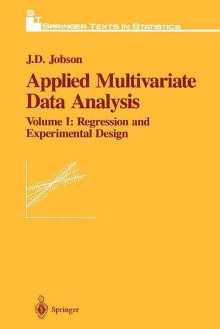 Applied Multivariate Data Analysis: Volume I: Regression and Experimental Design