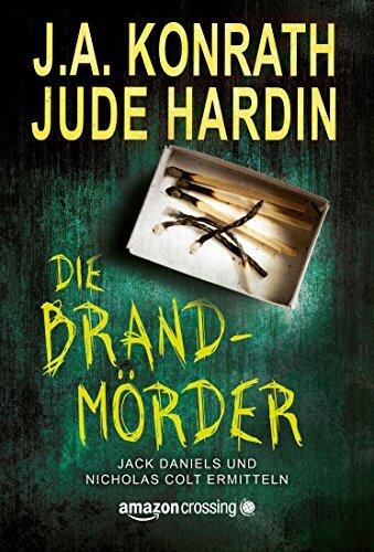 Die Brandmörder: Jack Daniels und Nicholas Colt ermitteln