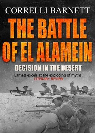 The Battle of El Alamein: Decision in the Desert