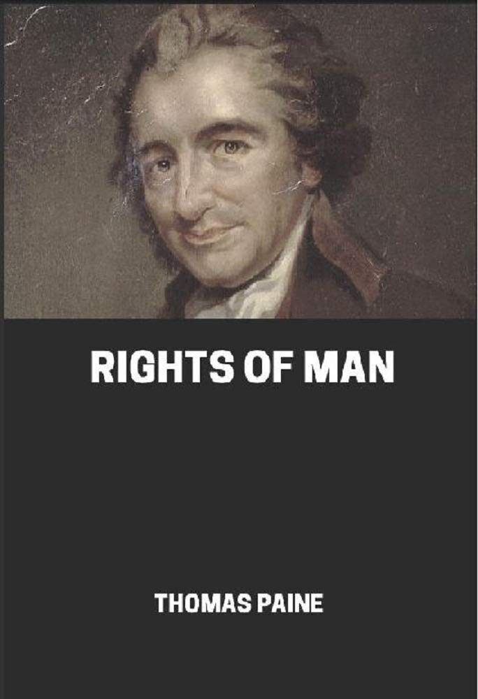 Rights of Man: Thomas Paine (American History, Literature) [Annotated]