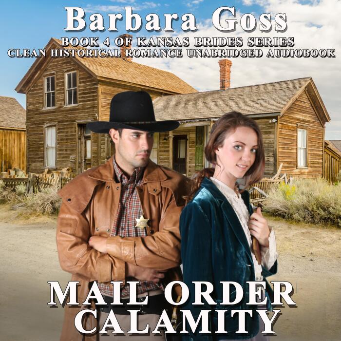 Mail Order Calamity: Kansas Brides Series, Book 4